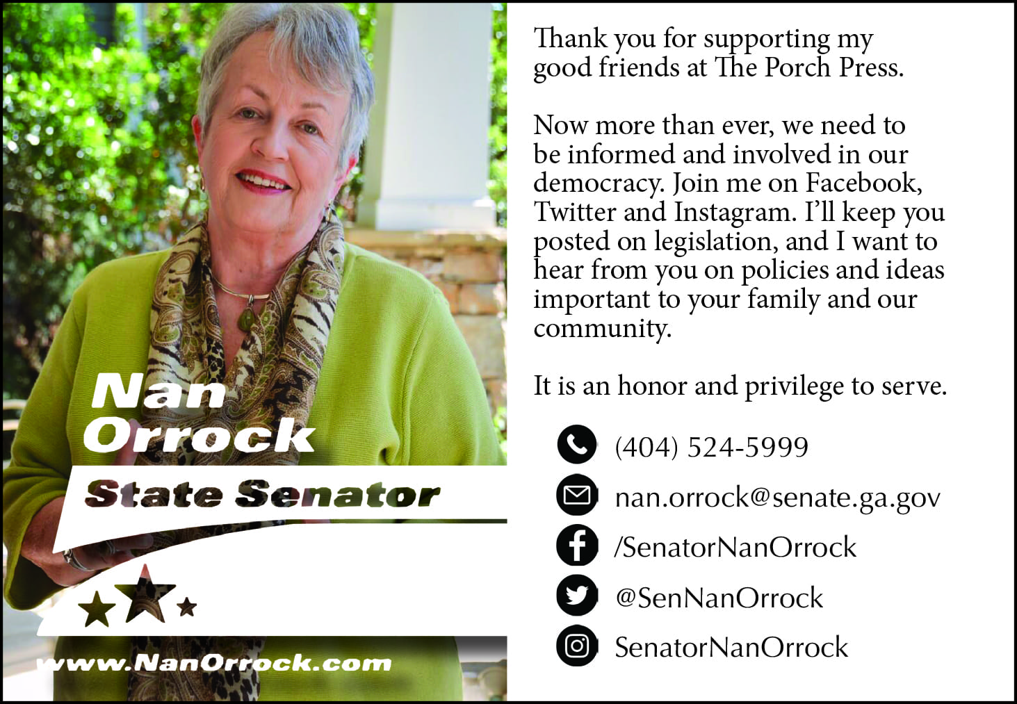 Ad: Nan Orrock, State Senator. Now more than ever, we need to be informed and involved in our democracy. Join me on Facebook, Twitter and Instagram. I'll keep you posted on legislation, and I want to hear from you on policies and ideas important to your family and our community. It is an honor and privilege to serve. Phone:(404) 524-5999, email: nan.orrock@senate.ga.gov, Facebook: SenatorNanOrrock,, Twitter: @SenNanOrrock, Instagram: SenatorNanOrrock